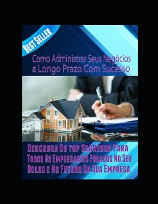 Book cover for Como Administrar Seus Negócios a Longo Prazo Com Sucesso