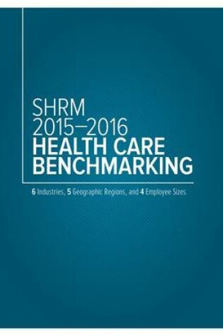 Cover of Shrm 2015-2016 Health Care Benchmarking