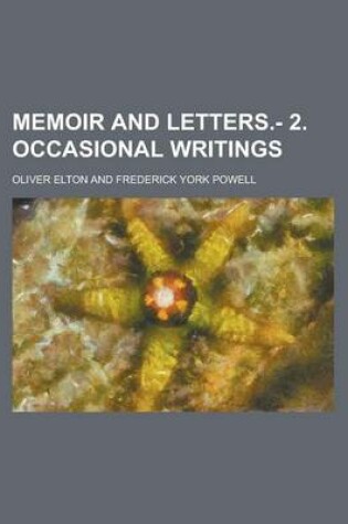 Cover of Memoir and Letters.- 2. Occasional Writings