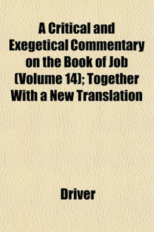 Cover of A Critical and Exegetical Commentary on the Book of Job (Volume 14); Together with a New Translation