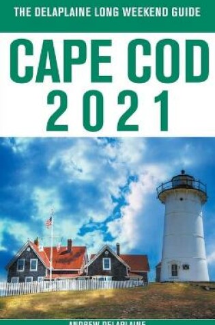 Cover of Cape Cod - The Delaplaine 2021 Long Weekend Guide