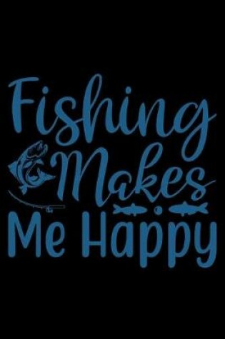 Cover of FIshing makes me happy