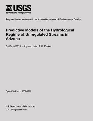 Book cover for Predictive Models of the Hydrological Regime of Unregulated Streams in Arizona