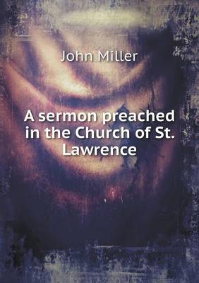 Book cover for A sermon preached in the Church of St. Lawrence