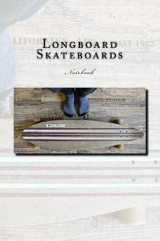 Cover of Longboard Skateboards Notebook