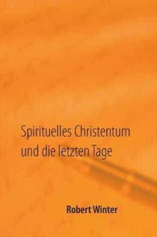 Cover of Spirituelles Christentum und die letzten Tage