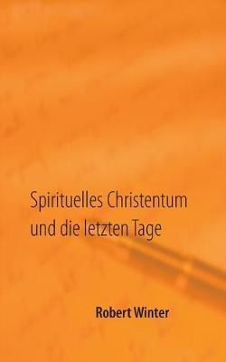 Book cover for Spirituelles Christentum und die letzten Tage