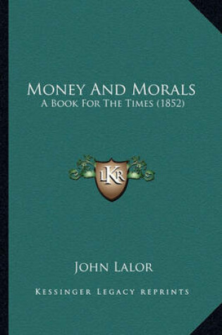 Cover of Money and Morals Money and Morals