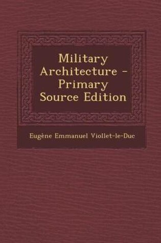 Cover of Military Architecture - Primary Source Edition