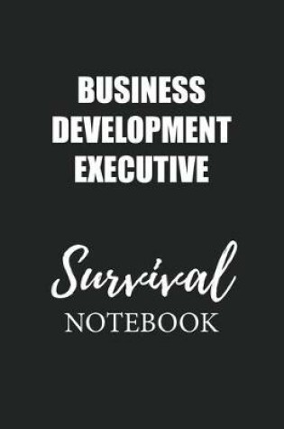 Cover of Business Development Executive Survival Notebook