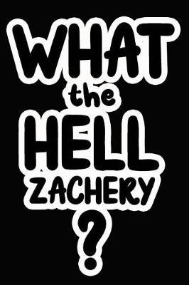 Book cover for What the Hell Zachery?
