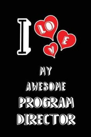 Cover of I Love My Awesome Program Director