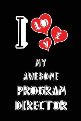 Book cover for I Love My Awesome Program Director