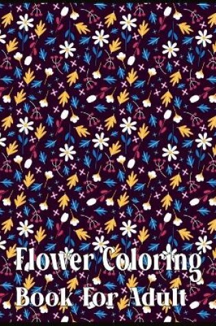 Cover of Flower Coloring Book Book For Adult