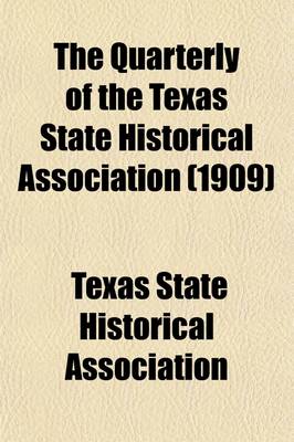 Book cover for The Quarterly of the Texas State Historical Association (Volume 12)