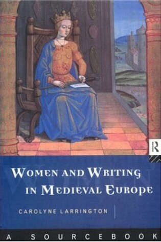 Cover of Women and Writing in Medieval Europe: A Sourcebook