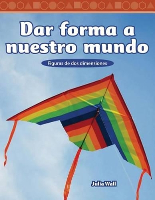 Book cover for Dar forma a nuestro mundo (Shaping Our World) (Spanish Version)