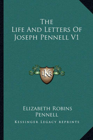 Cover of The Life and Letters of Joseph Pennell V1