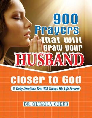 Book cover for 900 Prayers that will draw your husband closer to God.