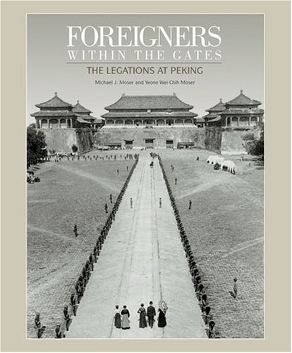 Book cover for Foreigners Within The Gates: The Legations At Peking