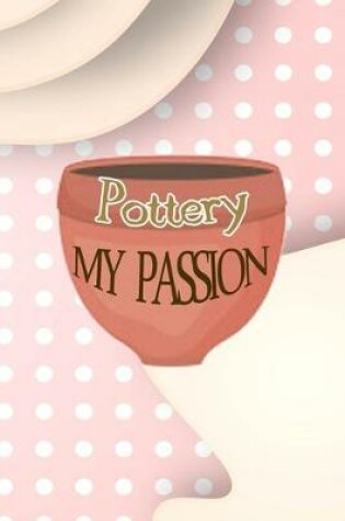 Cover of Pottery My Passion