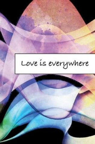 Cover of Love is everywhere