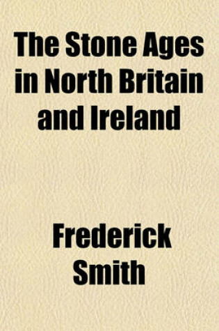 Cover of The Stone Ages in North Britain and Ireland