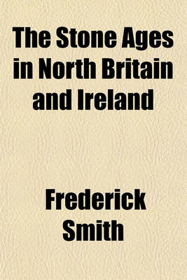 Book cover for The Stone Ages in North Britain and Ireland