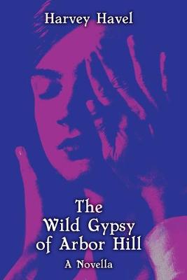 Book cover for The Wild Gypsy of Arbor Hill