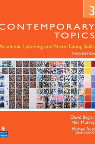 Cover of Contemporary Topics 3: Academic Listening and Note-Taking Skills (Student Book and Classroom Audio CD)