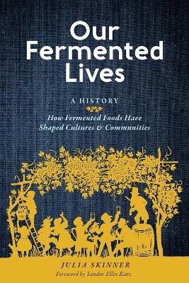 Our Fermented Lives by Julia Skinner