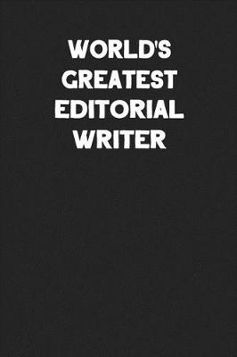 Book cover for World's Greatest Editorial Writer