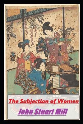 Book cover for The Subjection of Women Annotated Book With Teacher Edition