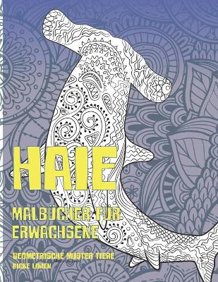 Book cover for Malbucher fur Erwachsene - Dicke Linien - Geometrische Muster Tiere - Haie