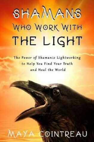 Cover of Shamans Who Work with The Light