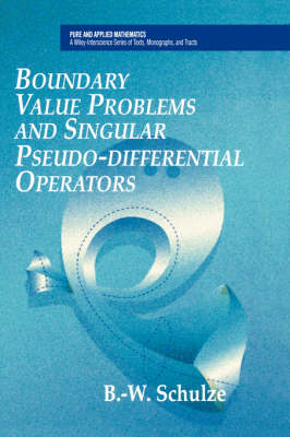 Cover of Boundary Value Problems and Singular Pseudo-Differential Operators