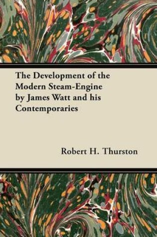 Cover of The Development of the Modern Steam-Engine by James Watt and His Contemporaries