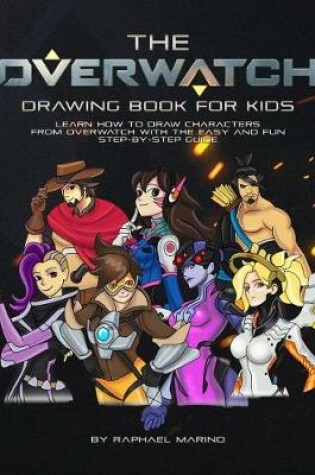 Cover of The Overwatch Drawing Book for Kids