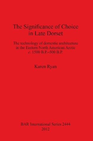 Cover of The Significance of Choice in Late Dorset