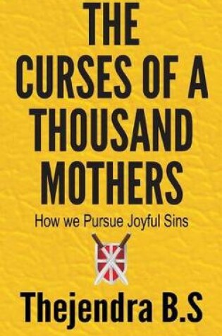 Cover of The Curses of a Thousand Mothers - How we Pursue Joyful Sins