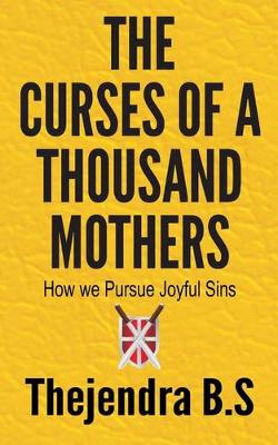 Cover of The Curses of a Thousand Mothers - How we Pursue Joyful Sins