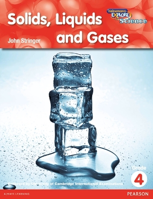 Cover of Heinemann Explore Science 2nd International Edition Reader G4 Solids Liquids and Gases