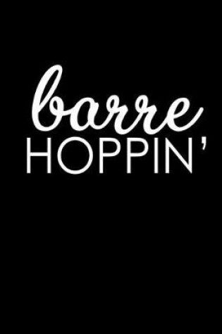 Cover of Barre hoppin'