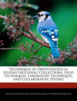 Book cover for Techniques of Ornithological Studies Including Collections, Field Techniques, Laboratory Techniques, and Collaborative Studies