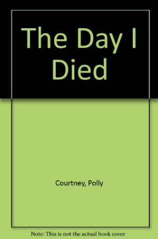 Cover of The Day I Died