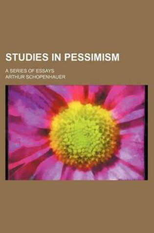 Cover of Studies in Pessimism; A Series of Essays