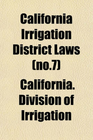 Cover of California Irrigation District Laws (No.7)