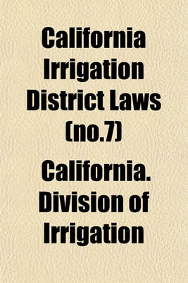 Book cover for California Irrigation District Laws (No.7)