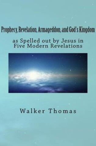 Cover of Prophecy, Revelation, Armageddon, and God's Kingdom
