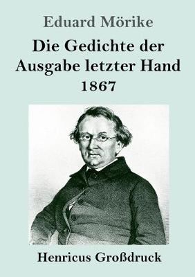 Book cover for Die Gedichte der Ausgabe letzter Hand 1867 (Großdruck)